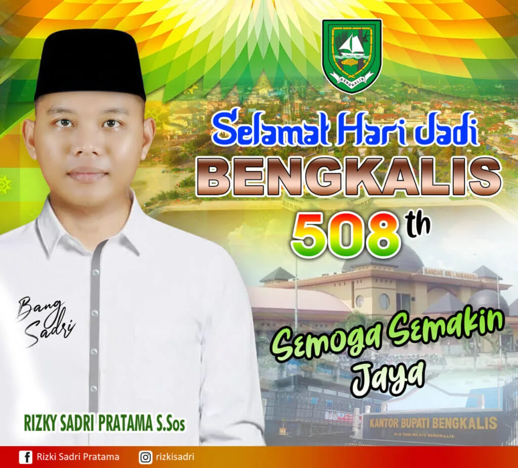 HUT Kabupaten Bengkalis ke-508, Rizky Sadri Pratama Ucapkan Selamat dan Sudah Waktunya Berbenah